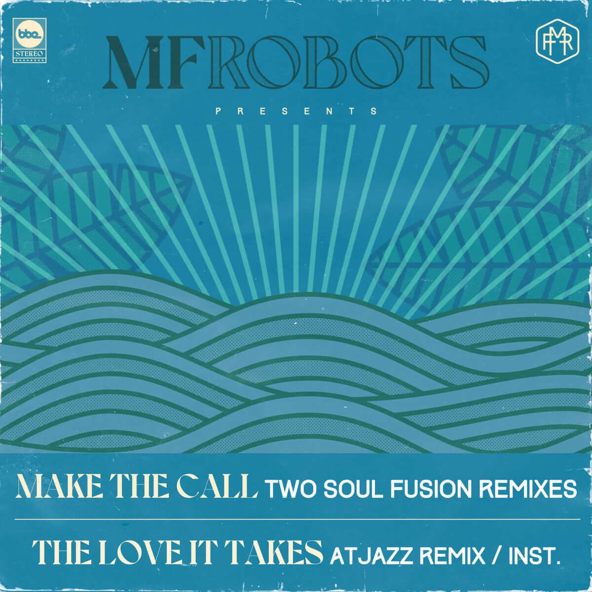 MF Robots — Make The Call (Two Soul Fusion Remixes)